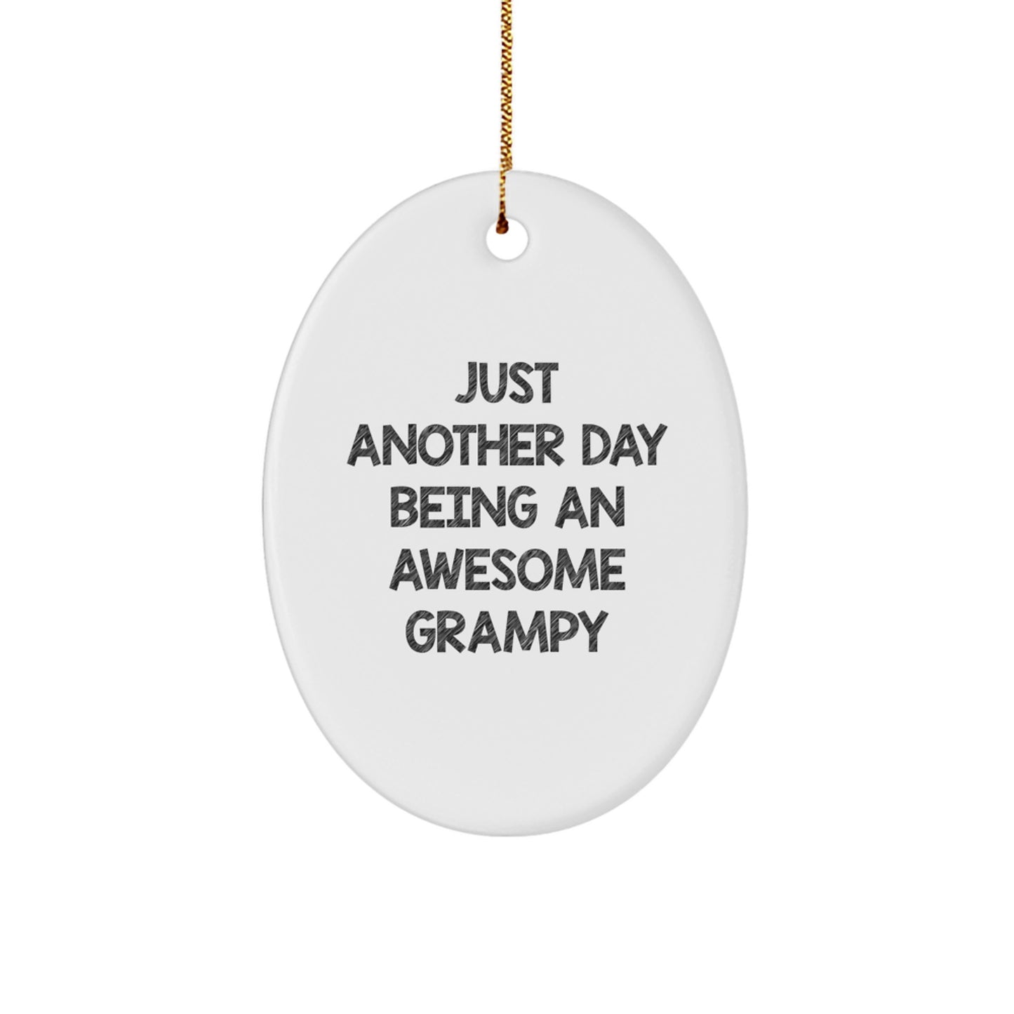 Funny Grampy Gifts - Oval Ornament for Men - Just Another Day Being An Awesome Grampy Christmas Decoration - Perfect Unique Gifts from Grandpa to Grandkids - Image 1