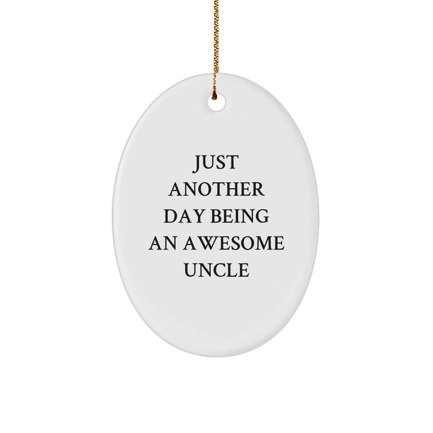 Funny Uncle Gifts for Men - 'Just Another Day Being An Awesome Uncle' Oval Ornament, White, Christmas Unique Gifts from Family - Image 1