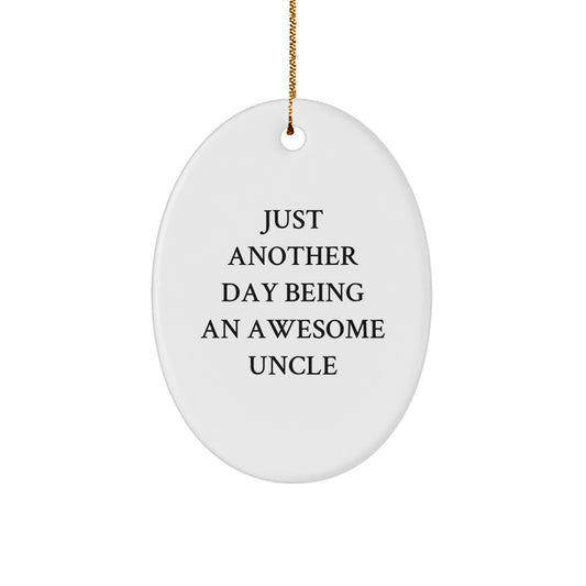 Funny Uncle Gifts for Men - 'Just Another Day Being An Awesome Uncle' Oval Ornament, White, Christmas Unique Gifts from Family - Image 1