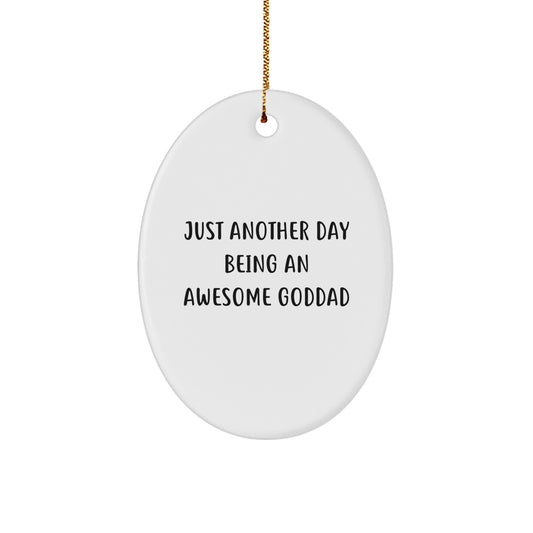 Funny Goddad Gift for Him - Just Another Day Being An Awesome, Christmas Oval Ornament Decoration, Gifts from Men, Customized MDF with High-Gloss Finish - Image 1