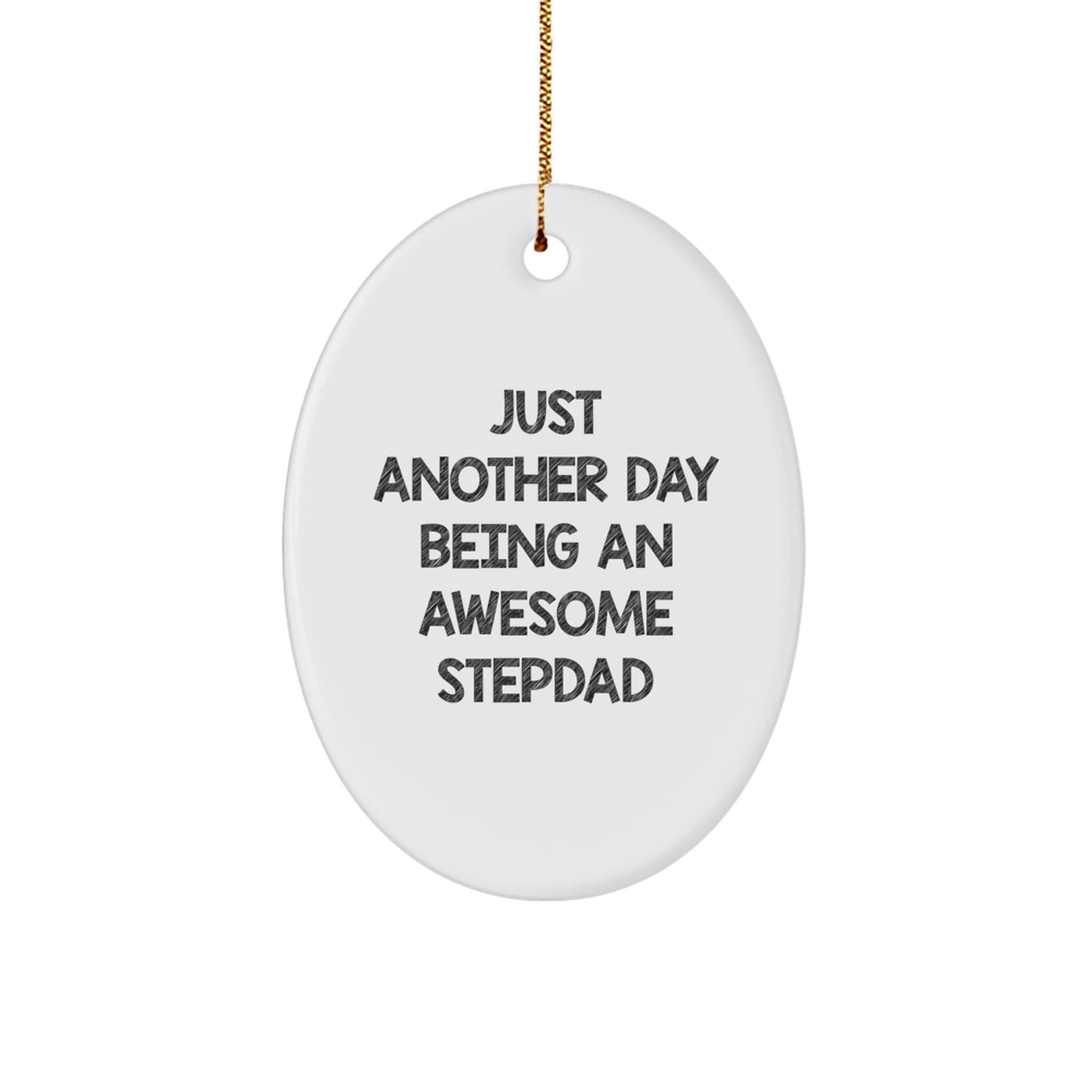 Funny Stepdad Gifts, Oval Ornament Just Another Day Being an Awesome Stepdad Quotes Christmas Unique Gifts from Family to Stepdad - Image 1