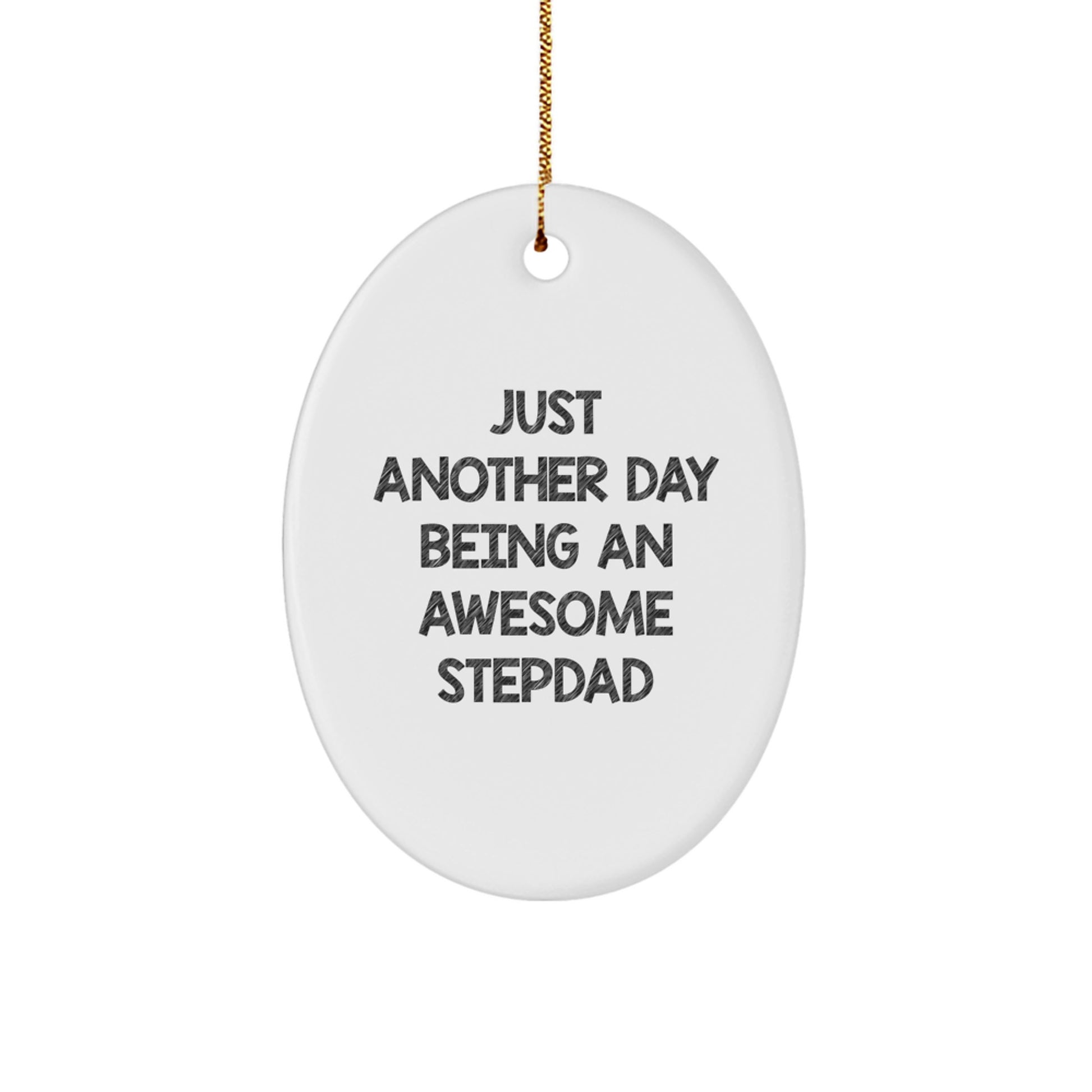 Funny Stepdad Gifts, Oval Ornament Just Another Day Being an Awesome Stepdad Quotes Christmas Unique Gifts from Family to Stepdad - Image 1