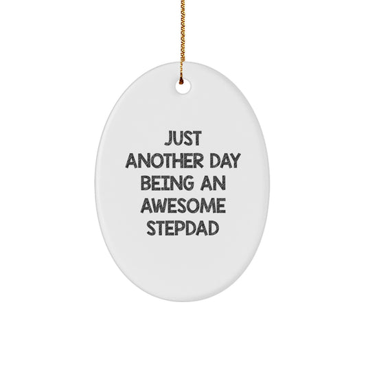 Funny Stepdad Gifts, Oval Ornament Just Another Day Being an Awesome Stepdad Quotes Christmas Unique Gifts from Family to Stepdad - Image 1