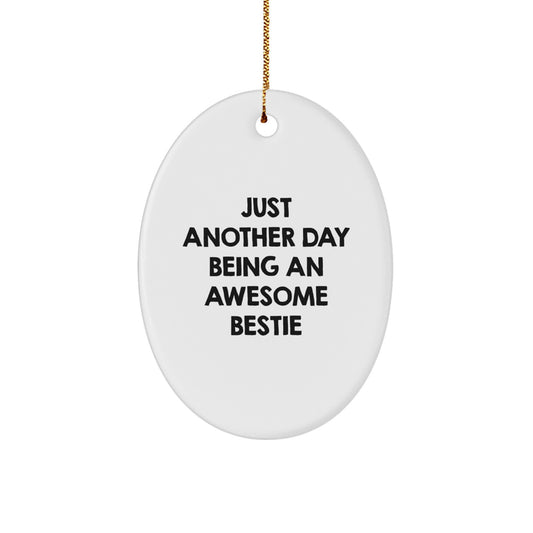 Funny Bestie Gifts from Friends, Oval Ornament for Christmas Unique Gifts for Bestie - Image 1