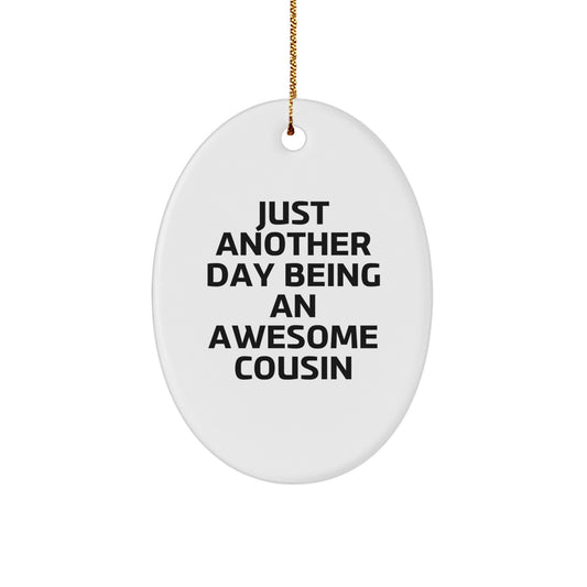 Cousin Gift Idea, Funny Cousin Quotes Oval Ornament for Christmas, Gifts from Family to Awesome Cousin - Image 1