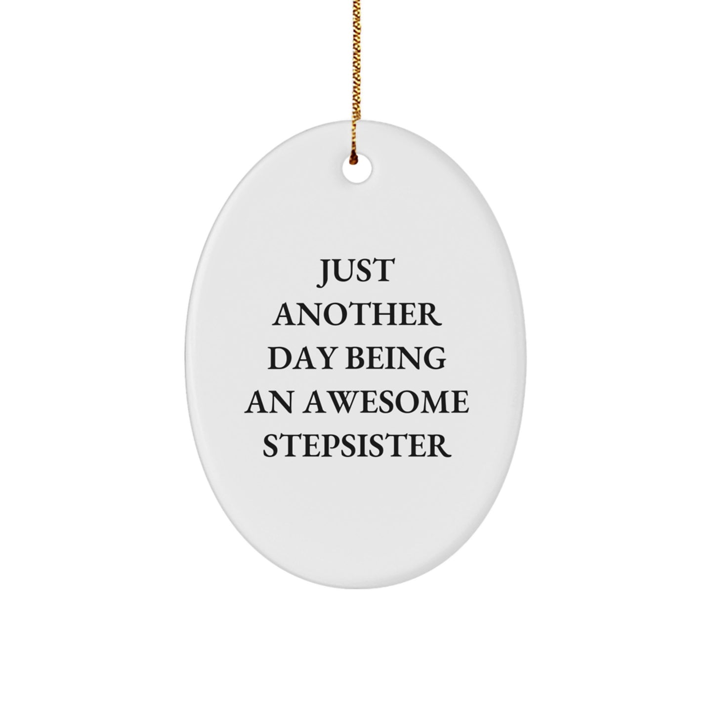 Funny Stepsister Christmas Oval Ornament Gifts from Men to Awesome Stepsister - Image 1