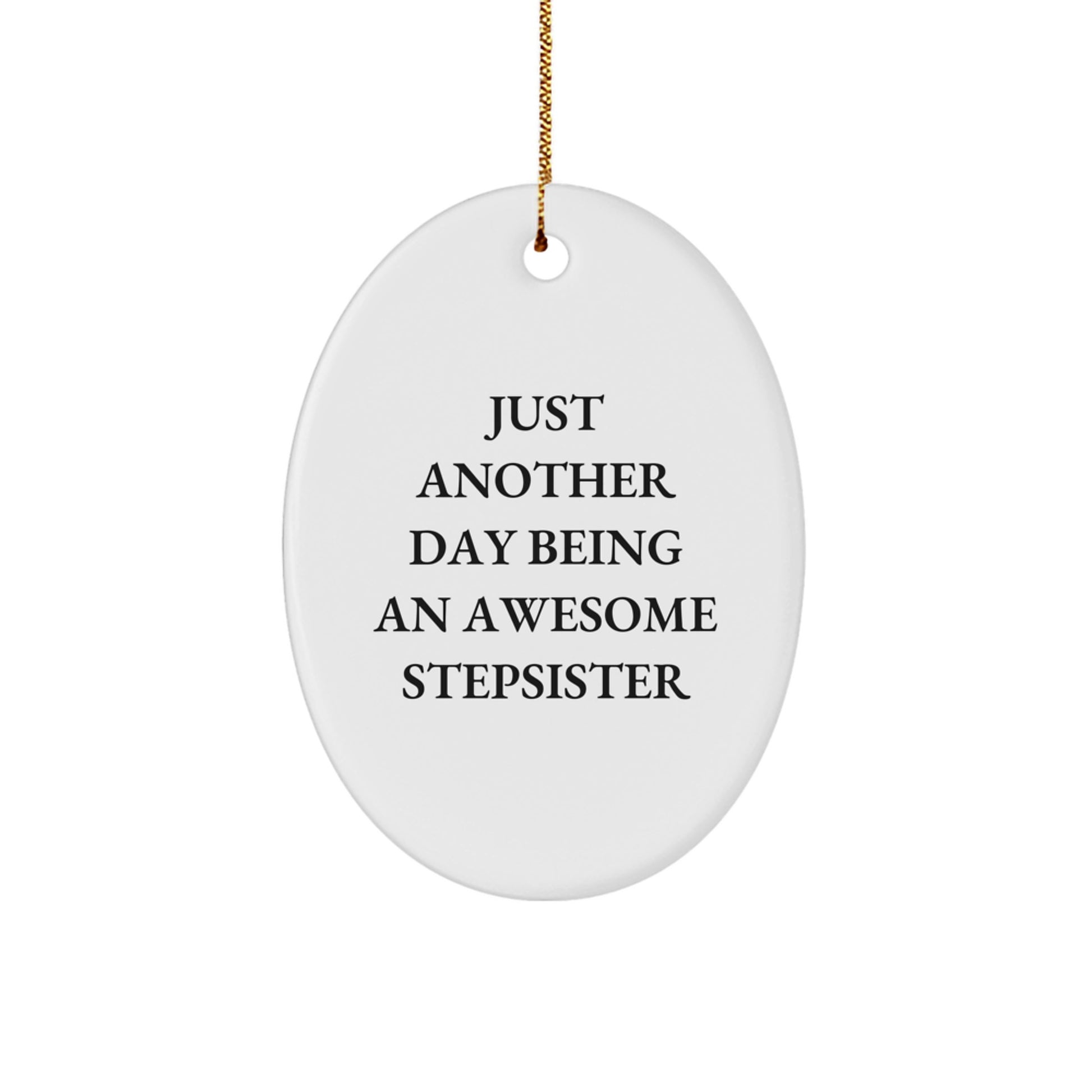 Funny Stepsister Christmas Oval Ornament Gifts from Men to Awesome Stepsister - Image 1