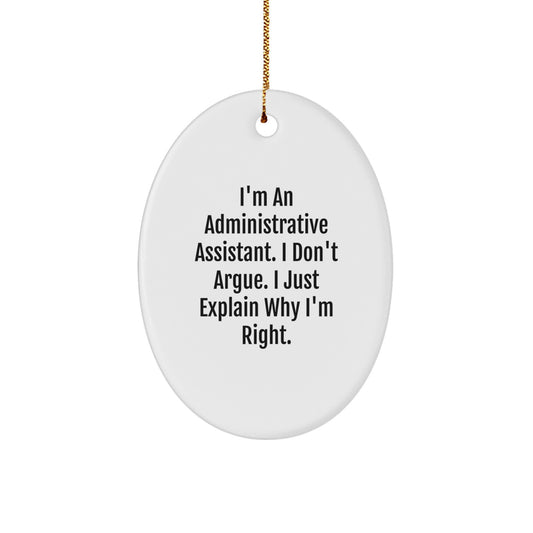 Administrative Assistant Christmas Ornament Gift for Him - I'm Right - Image 1