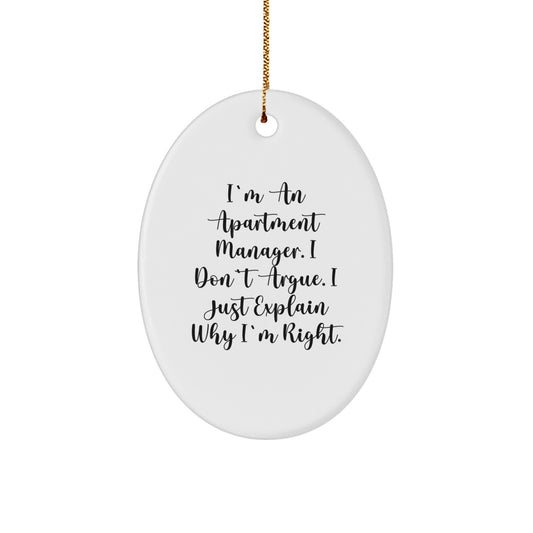 Funny Apartment Manager Gifts for Men - I'm Right - Oval Christmas Ornament, Unique White MDF Sublimation Decoration with Gold Cord - Image 1