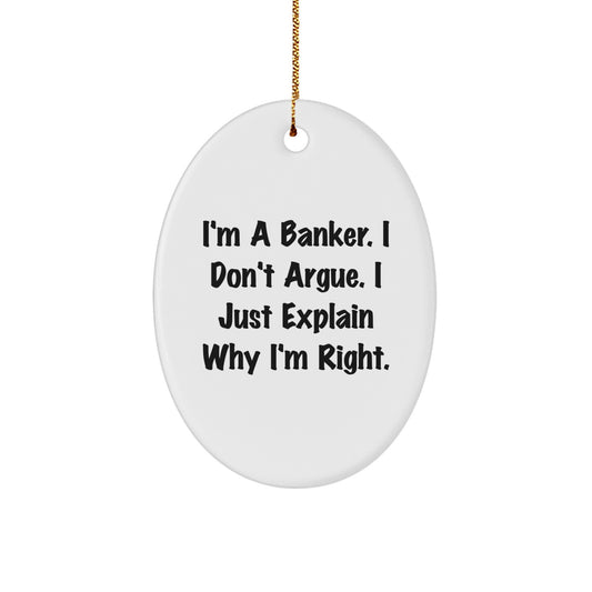 Banker Humor Christmas Oval Ornament, Gifts from Friends, Gifts for Bankers, Funny Quote - Image 1