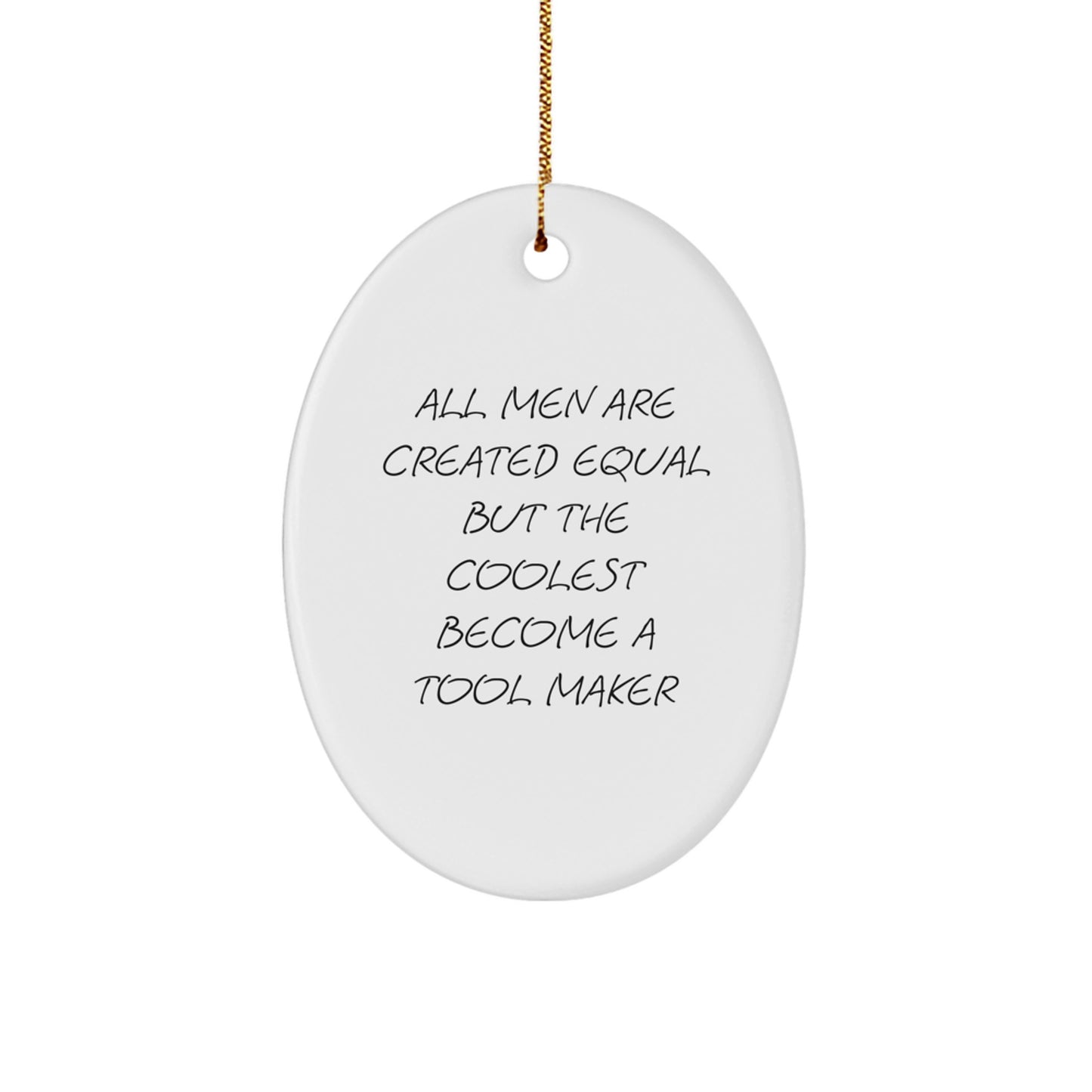 Funny Tool Maker Gifts for Men - Oval Ornament, Inspirational Quote, Gifts from Friends, Perfect for Tool Makers, Christmas Unique Gifts - Image 1