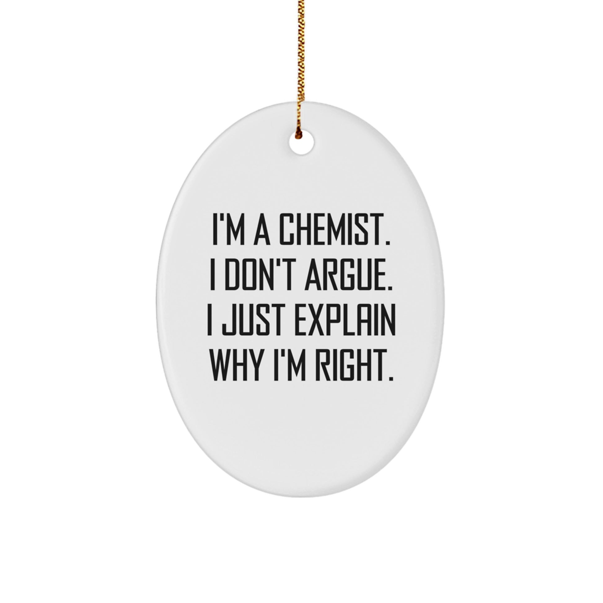 Funny Chemist Gifts, Oval Ornament, I'm A Chemist Gifts from Friends, Christmas Unique Gifts for Chemists - Image 1