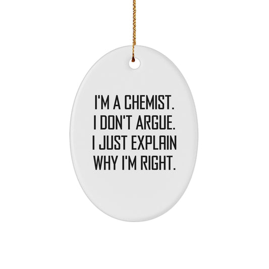 Funny Chemist Gifts, Oval Ornament, I'm A Chemist Gifts from Friends, Christmas Unique Gifts for Chemists - Image 1