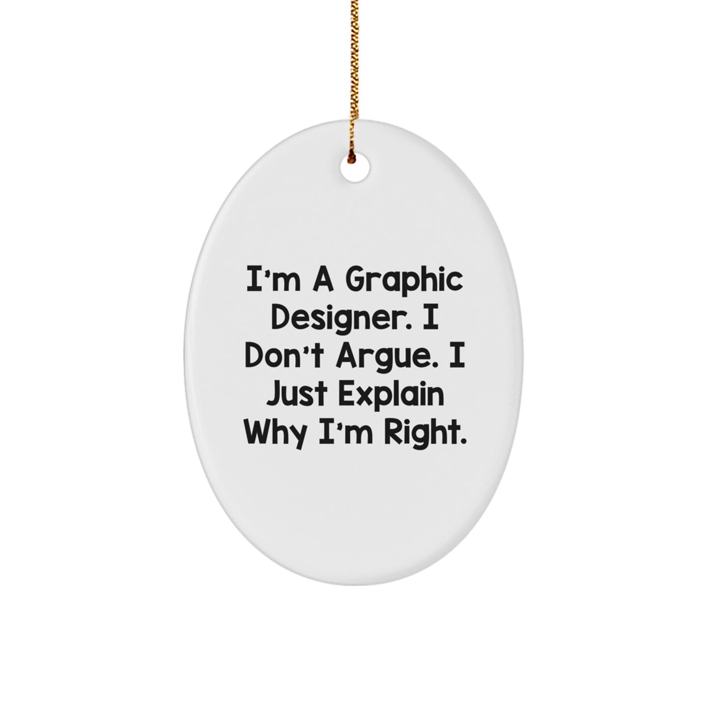 Graphic Designer Oval Ornament, Funny Quote Gift for Graphic Designers, Oval Shaped White MDF with Sublimation Printing, Christmas Unique Gifts from Friends to Family - Image 1