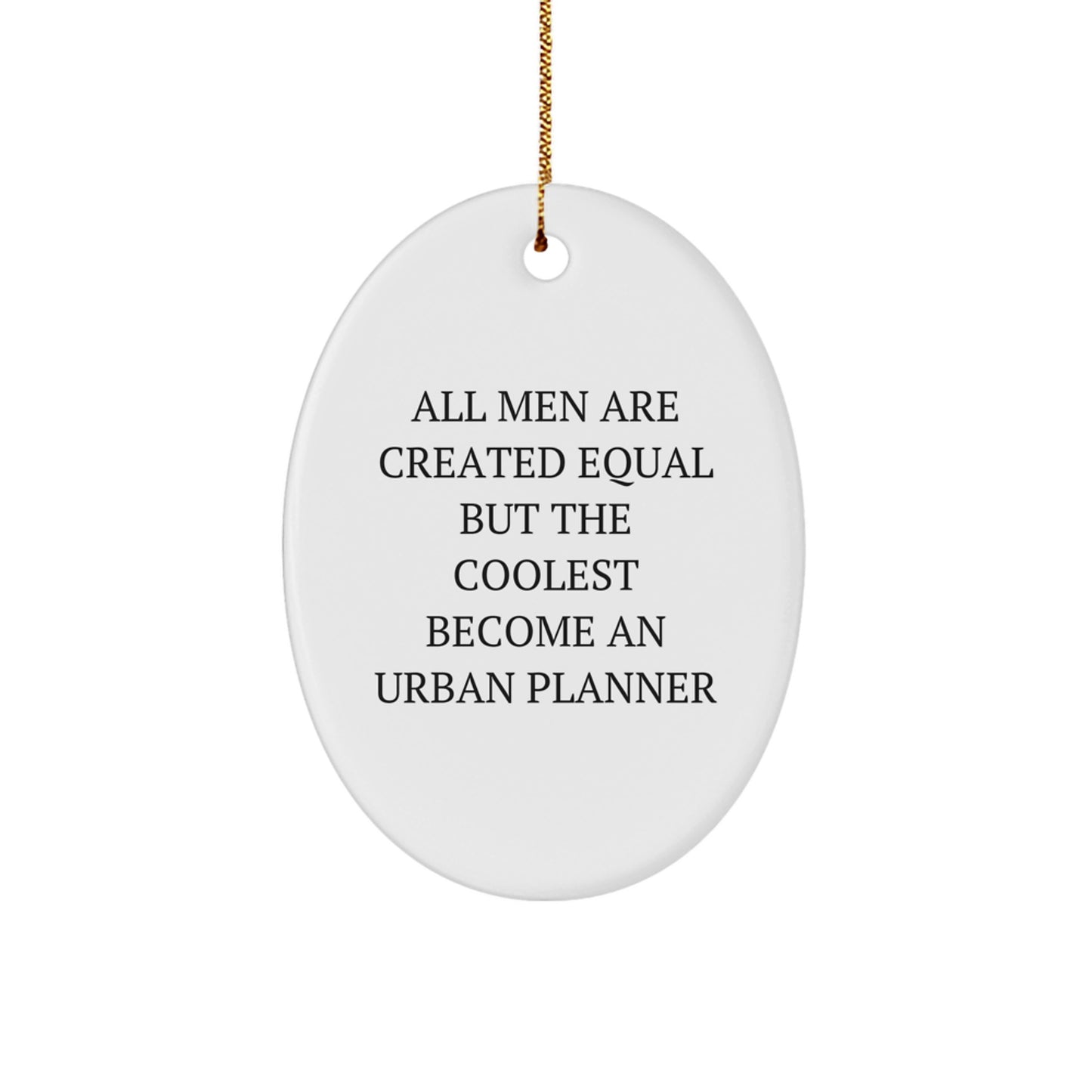 Funny Urban Planner Oval Ornament Christmas Unique Gift for Men Gifts from Friends - Image 1