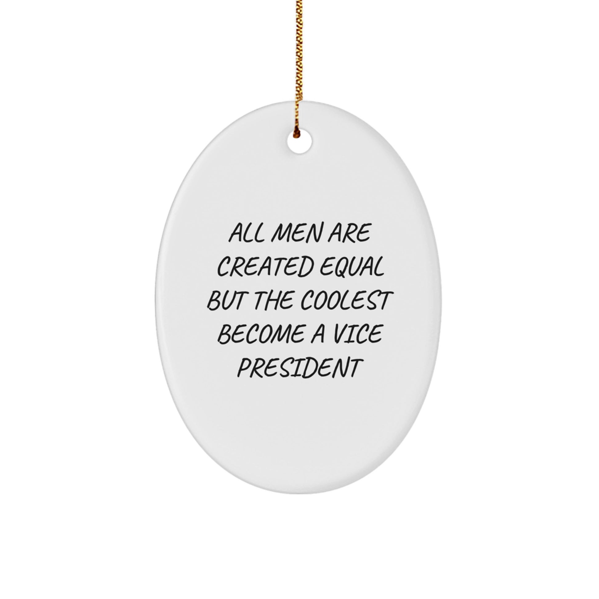 Gifts for Vice President, Funny Oval Ornament All Men Are Created Equal, Christmas Unique Gifts from Men - Image 1