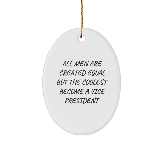 Gifts for Vice President, Funny Oval Ornament All Men Are Created Equal, Christmas Unique Gifts from Men - Image 1