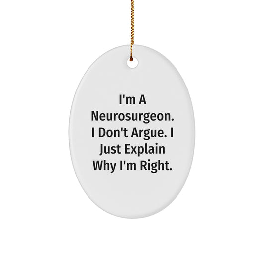 Funny Neurosurgeon Gifts from Friends for Christmas Unique Oval Ornament - I'm a Neurosurgeon - Image 1