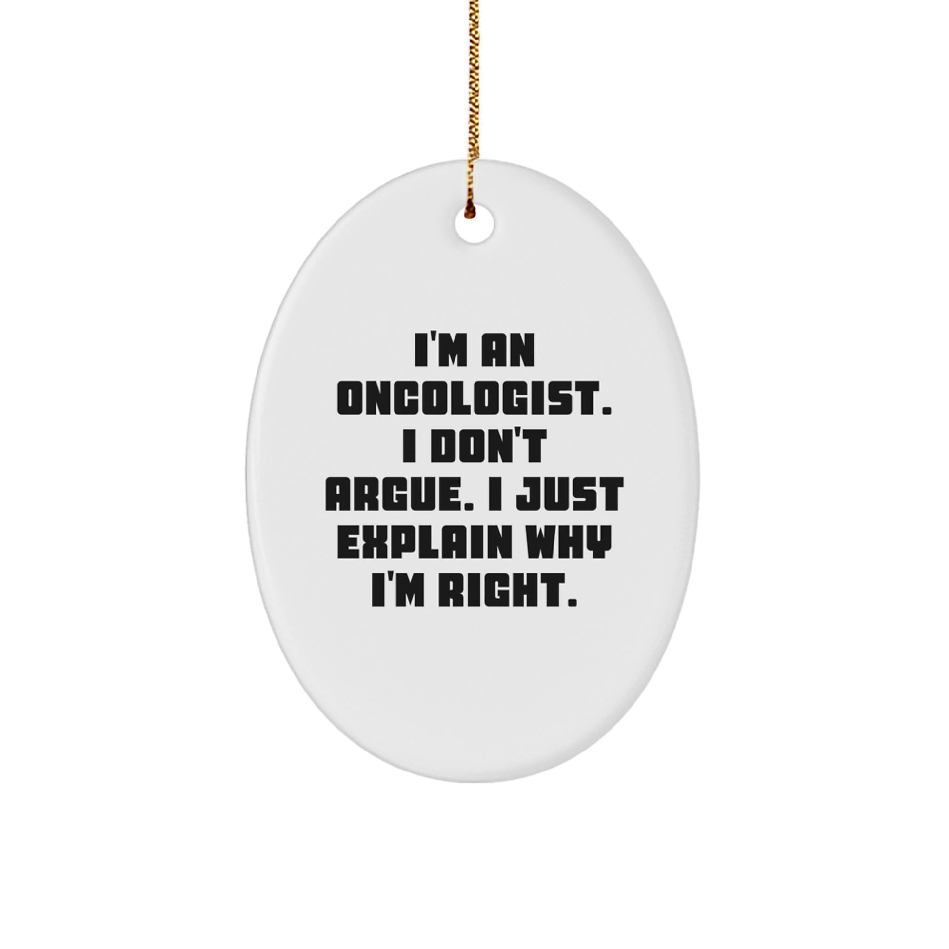 Funny Oncologist Gifts from Men to Oncologists at Christmas Season, Oval Ornament for Oncologist Friends and Family, I'm An Oncologist - Image 1