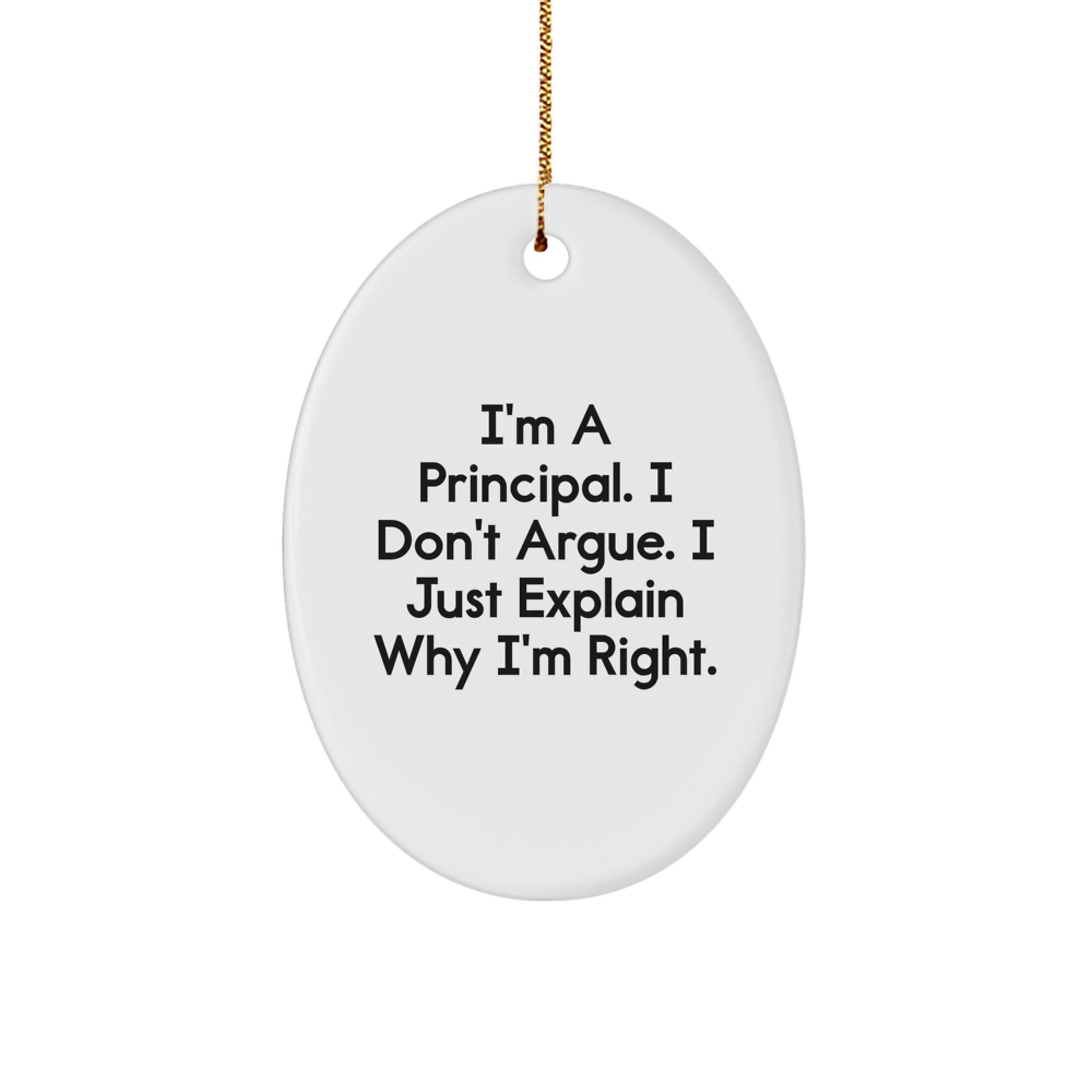 Gifts for the Principal - Oval Ornament, Funny Quote, White, Christmas Unique Gifts from Family to Friends - Image 1