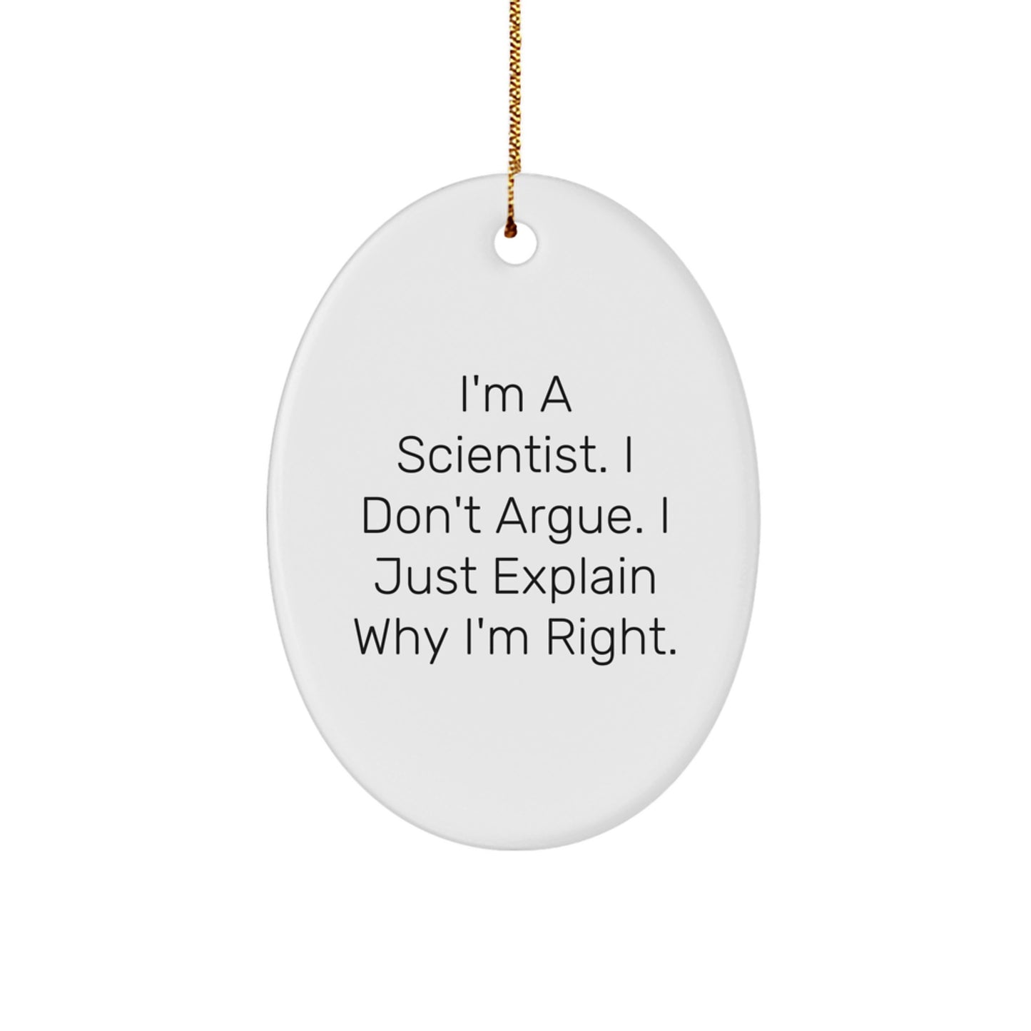 Funny Scientist Gifts from Friends to Family Members - Oval Ornament I'm a Scientist - Unique Christmas Decorations - Image 1