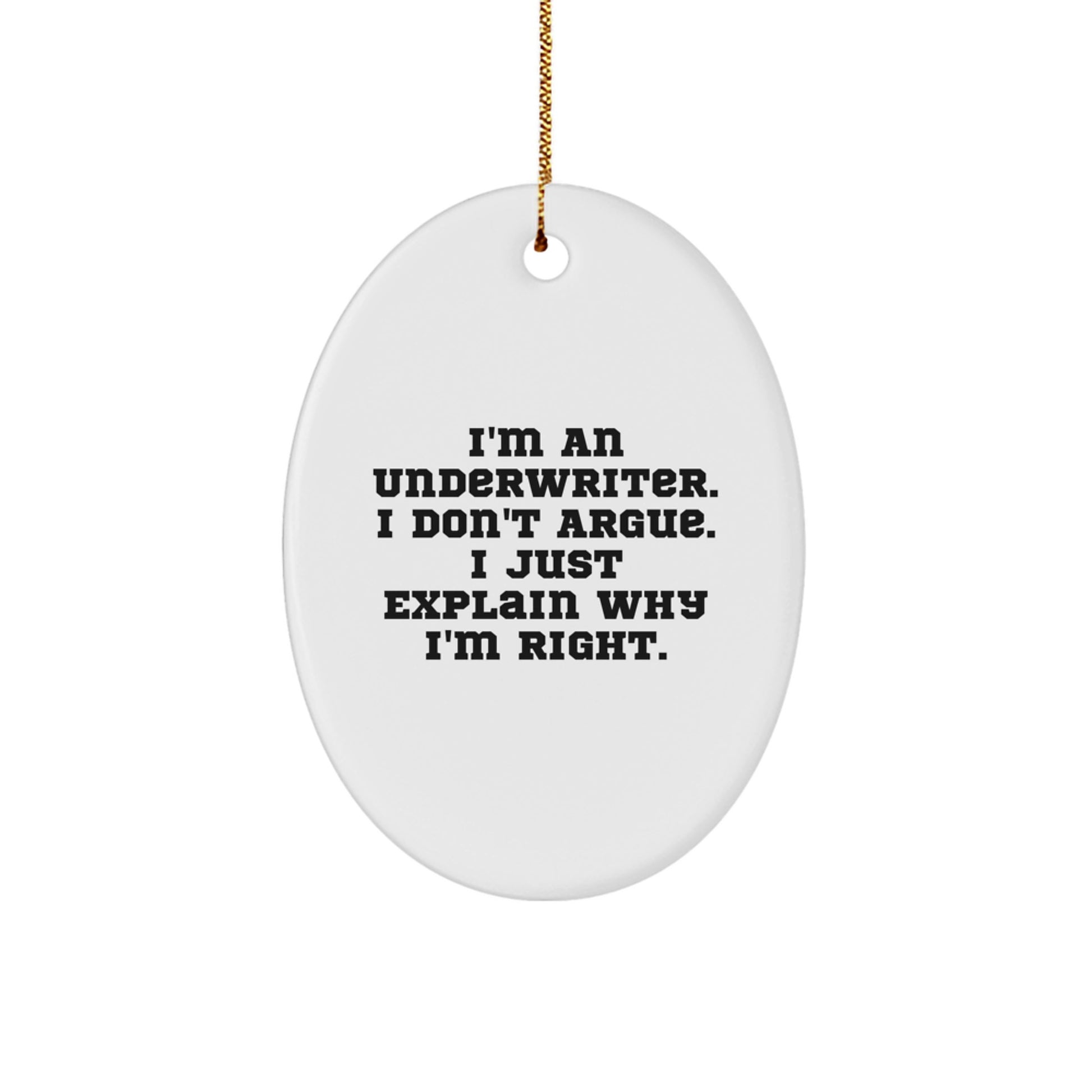 Funny Underwriter Gifts for Christmas - Oval Ornament from Friends, Family, or Coworkers to Underwriter Men or Women - Image 1