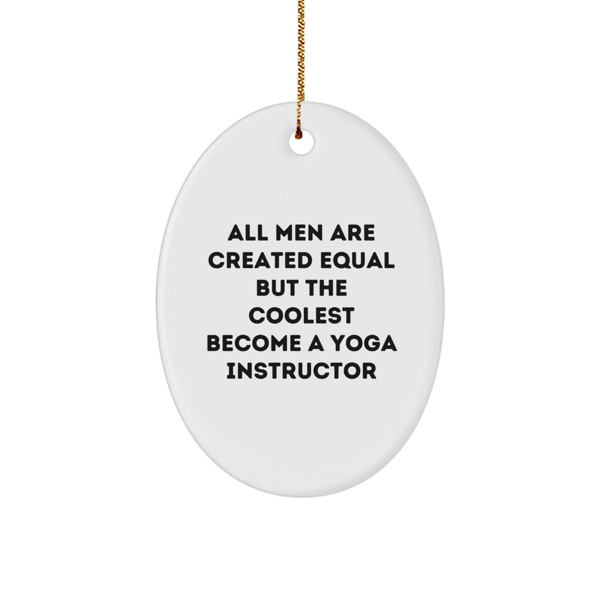 Funny Yoga Instructor Gifts from Men to Men Christmas Unique Gifts Oval Ornament - Image 1