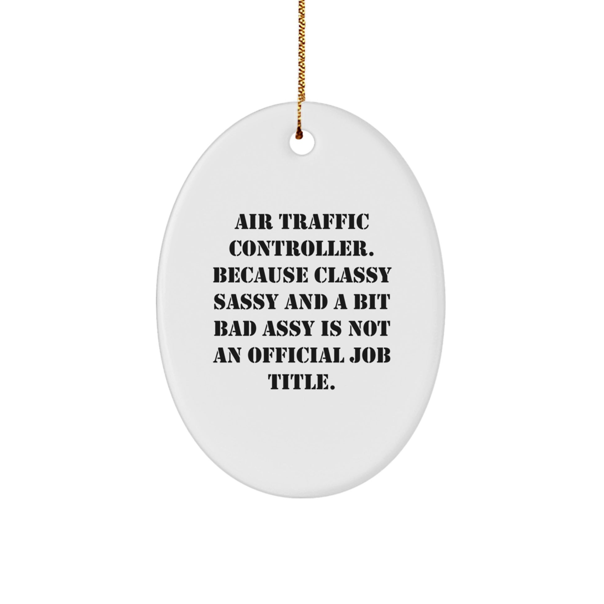 Funny Air Traffic Controller Gifts from Friends, Oval Ornament with Humorous Quote, Unique Christmas Memorable Present for Air Traffic Controller Men - Image 1