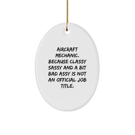 Aircraft Mechanic Oval Ornament, Gifts from Friends to Classy Sassy and A Bit Fearlessy Aircraft Mechanics, Oval Ornament Christmas Unique Gifts - Image 1