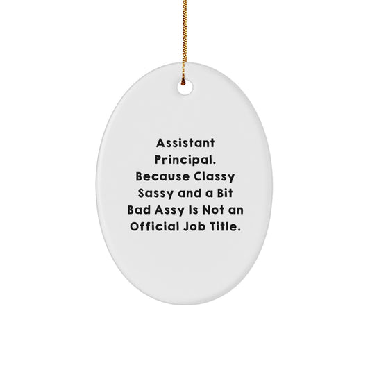 Funny Assistant Principal Gifts for Men or Women - Oval Ornament with Christmas Quote - Gifts from Family or Friends - Image 1