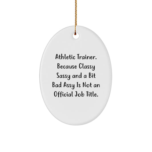 Funny Athletic Trainer Gifts from Friends - Oval Ornament for Christmas Unique Gifts, Funny Quote for Friends, Family, Coworkers - Image 1