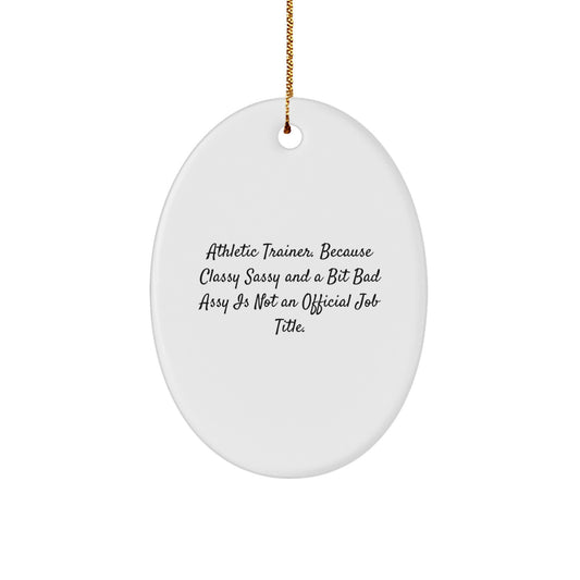 Athletic Trainer Funny Oval Ornament Gifts from Friends for Men and Women, Oval Shaped MDF with Sublimation Printing, Perfect for Christmas Unique Gifts - Image 1