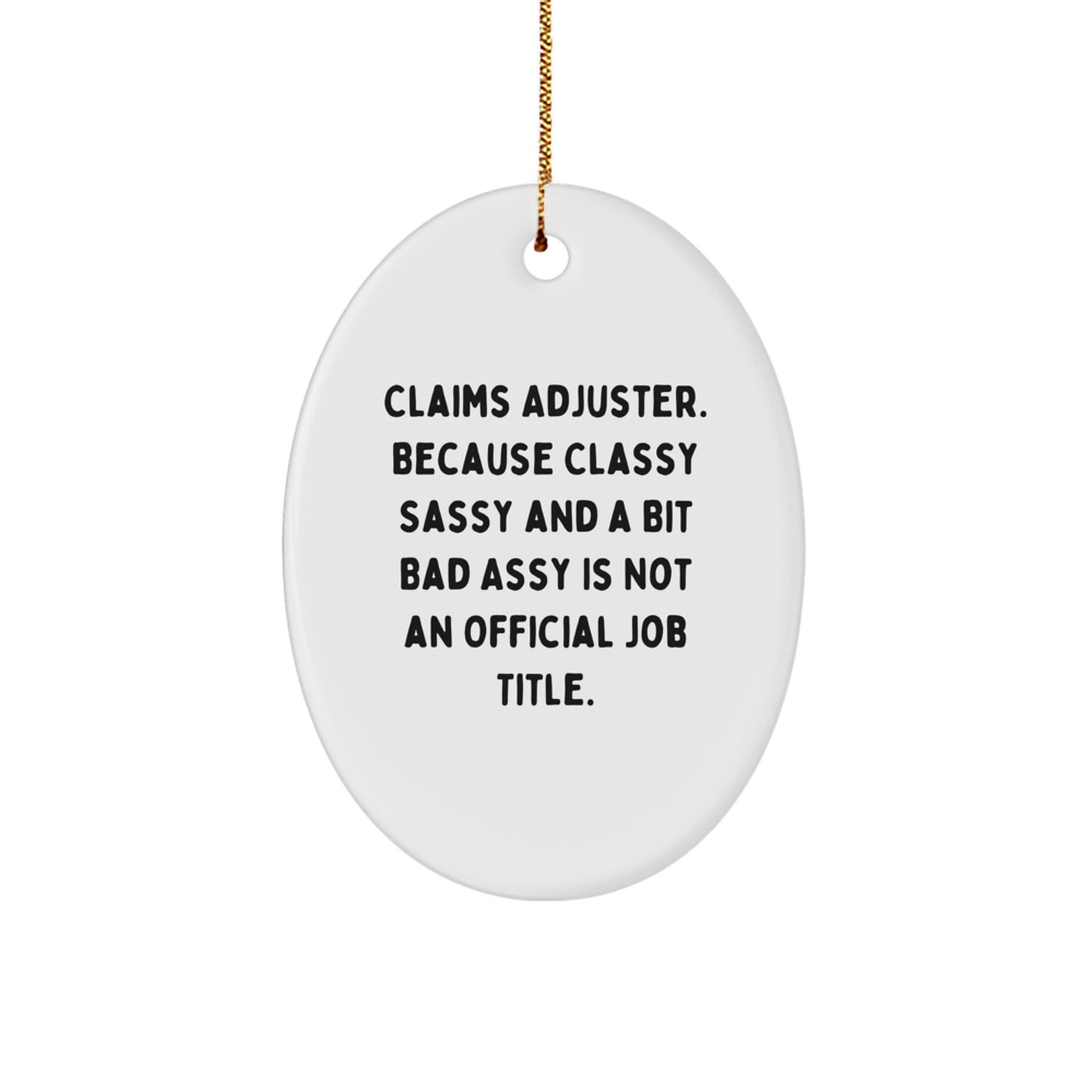 Funny Claims Adjuster Oval Ornament Gifts for Men, Women, Coworkers from Friends, Coworkers, Family - Unique Christmas Unique Gifts for Claims Adjuster - Image 1