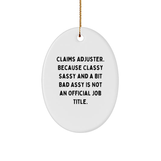 Funny Claims Adjuster Oval Ornament Gifts for Men, Women, Coworkers from Friends, Coworkers, Family - Unique Christmas Unique Gifts for Claims Adjuster - Image 1