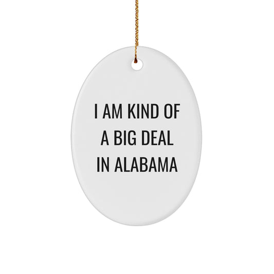 Alabama Christmas Oval Ornament 'I Am Kind Of A Prime Selection In Alabama' Funny Gifts from Friends and Family - Image 1