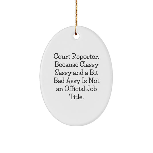 Court Reporter Oval Ornament Funny Gift for Court Reporter Friends and Family, Oval Ornament with Funny Quote Christmas Unique Gifts from Friends - Image 1