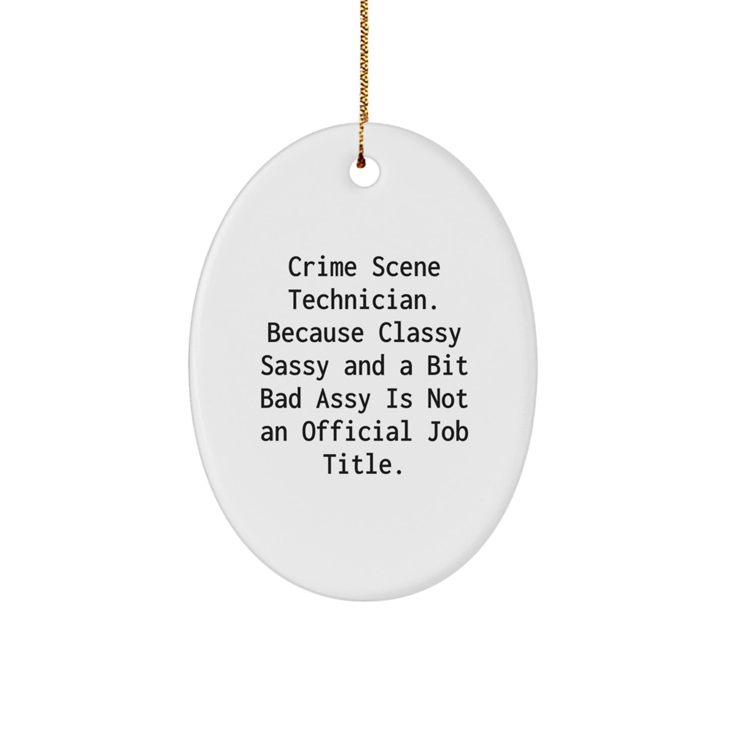 Funny Crime Scene Technician Christmas Unique Gifts from Friends or Family - Oval Ornament - Image 1