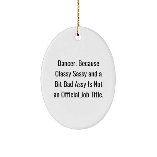 Funny Dancer Gifts for Dancers, Oval Ornament, Christmas Unique Decorations from Friends and Family to Dancers - Image 1