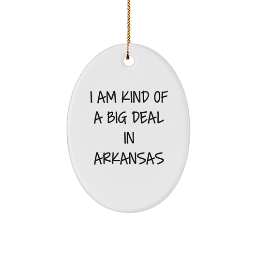 Funny Arkansas Oval Ornament, Gifts from Friends to Family in the Natural State, I Am Kind Of A Prime Selection In Arkansas, Christmas Unique Gifts - Image 1