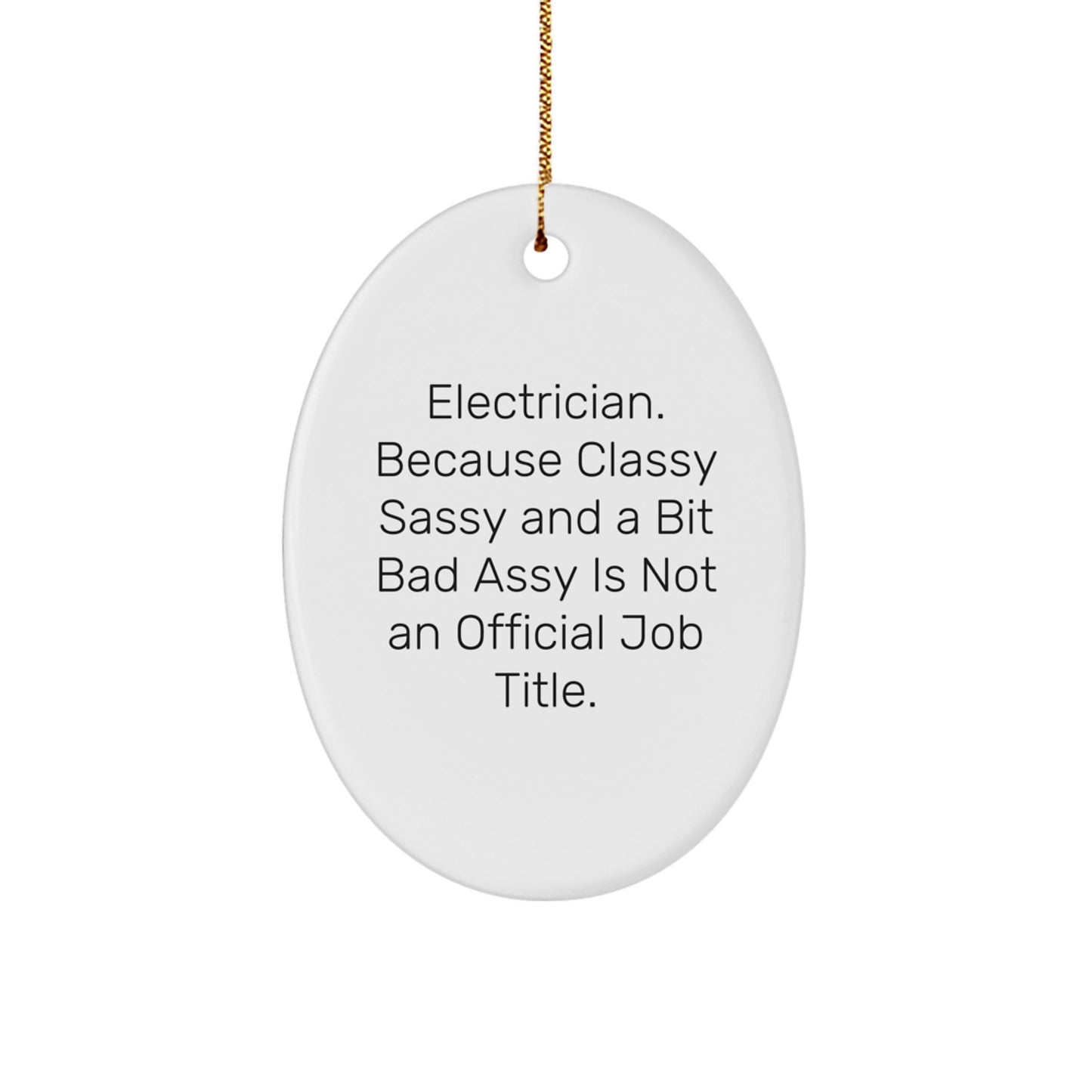 Funny Electrician Gifts for Men, Oval Ornament Quote, Gifts from Friends to Electrician Family Members on Christmas, Electrician Humor - Image 1