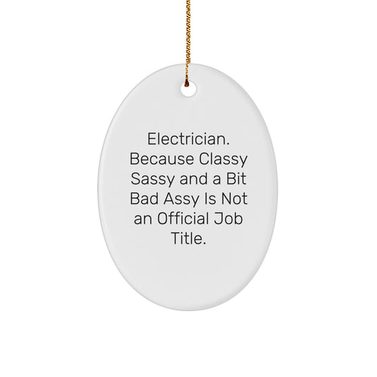 Funny Electrician Gifts for Men, Oval Ornament Quote, Gifts from Friends to Electrician Family Members on Christmas, Electrician Humor - Image 1