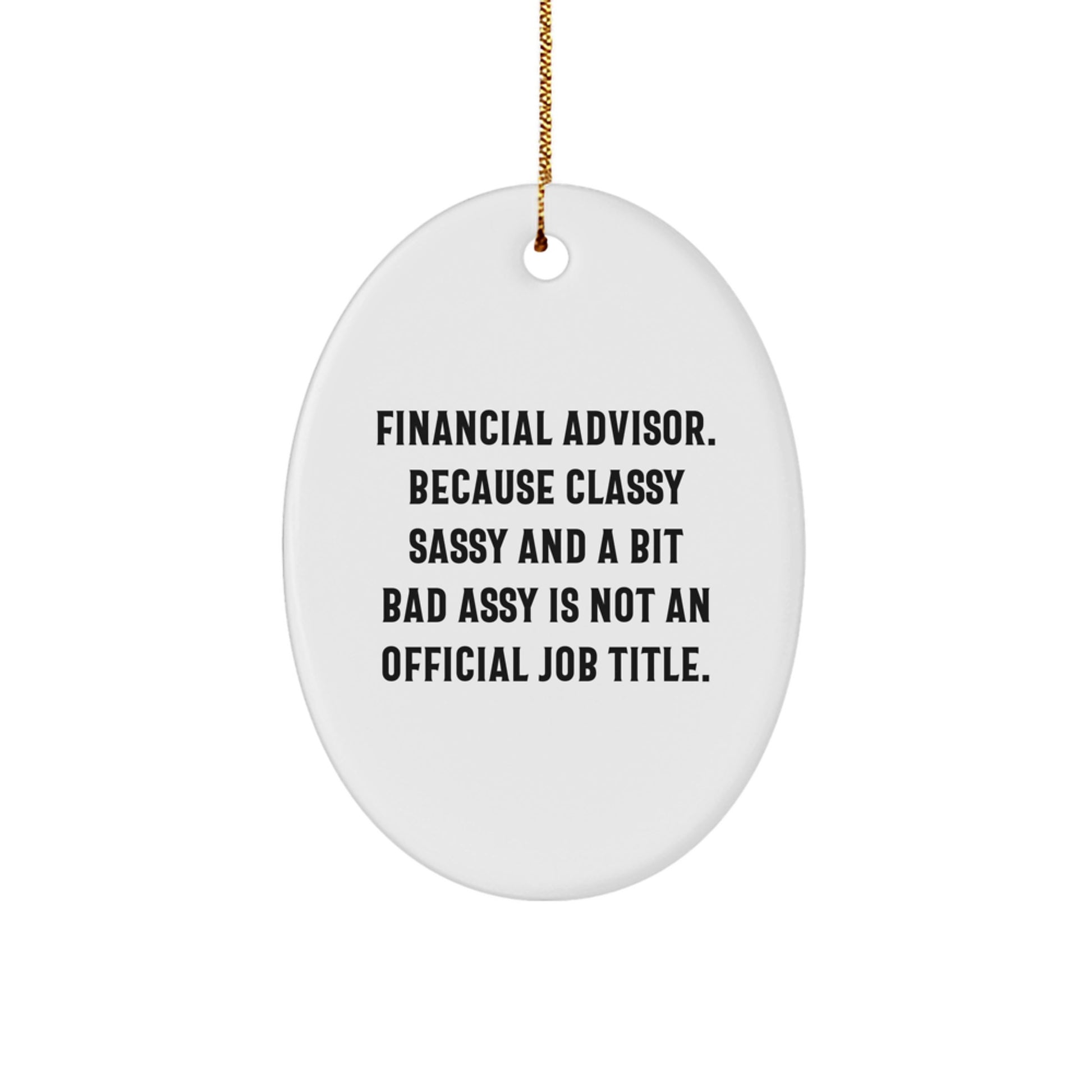 Funny Financial Advisor Oval Ornament Gifts from Friends for Men - Image 1