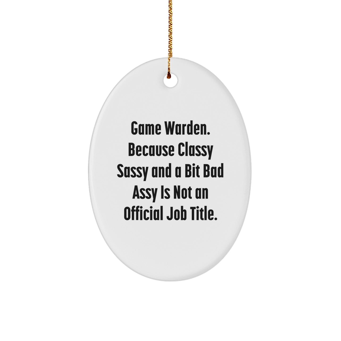 Funny Game Warden Oval Ornament Gifts from Friends for Men, Sassy Fearlessy Humor, Christmas Unique - Image 1