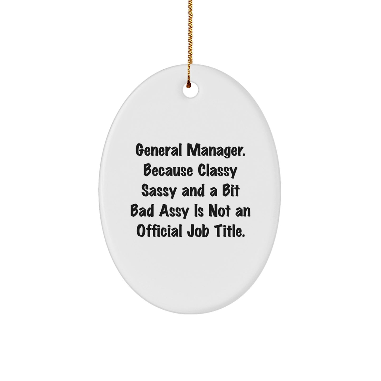 Funny General Manager Christmas Unique Gifts for Men Oval Ornament - Gifts from Friends, Coworkers, Family - Image 1