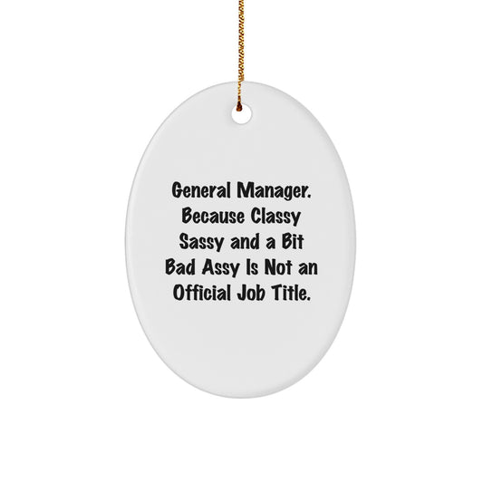 Funny General Manager Christmas Unique Gifts for Men Oval Ornament - Gifts from Friends, Coworkers, Family - Image 1