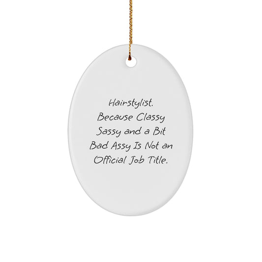 Funny Hairstylist Gifts for Women, Oval Ornament with Inspirational Quote, Gifts from Friends to Coworkers for Christmas - Image 1