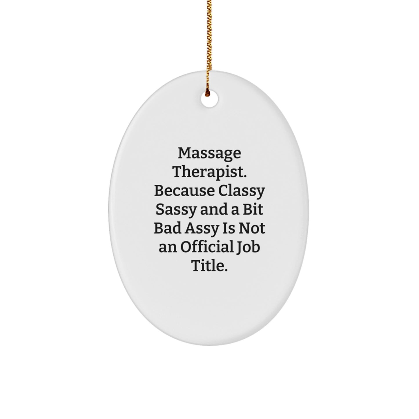 Funny Massage Therapist Gifts, Oval Ornament Quote for Massage Therapist, Christmas Unique Gifts for Massage Therapist Friends and Family, Gifts from Women to Massage Therapist Men - Image 1