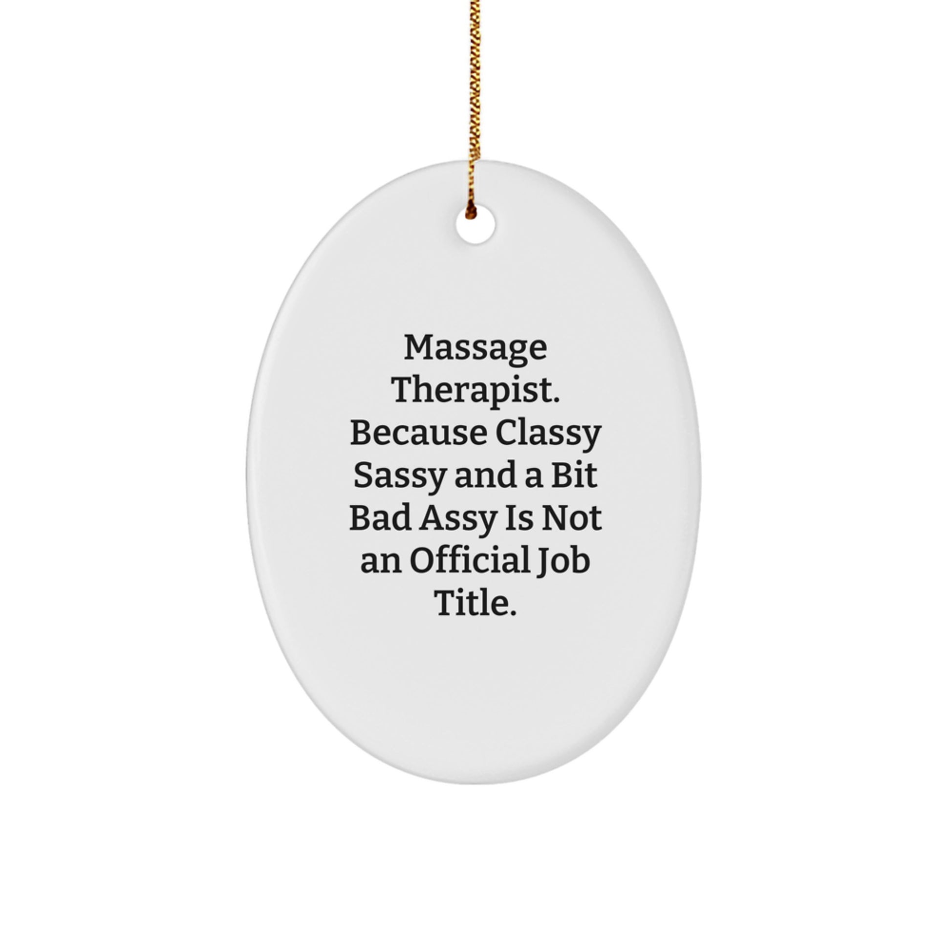 Funny Massage Therapist Gifts, Oval Ornament Quote for Massage Therapist, Christmas Unique Gifts for Massage Therapist Friends and Family, Gifts from Women to Massage Therapist Men - Image 1
