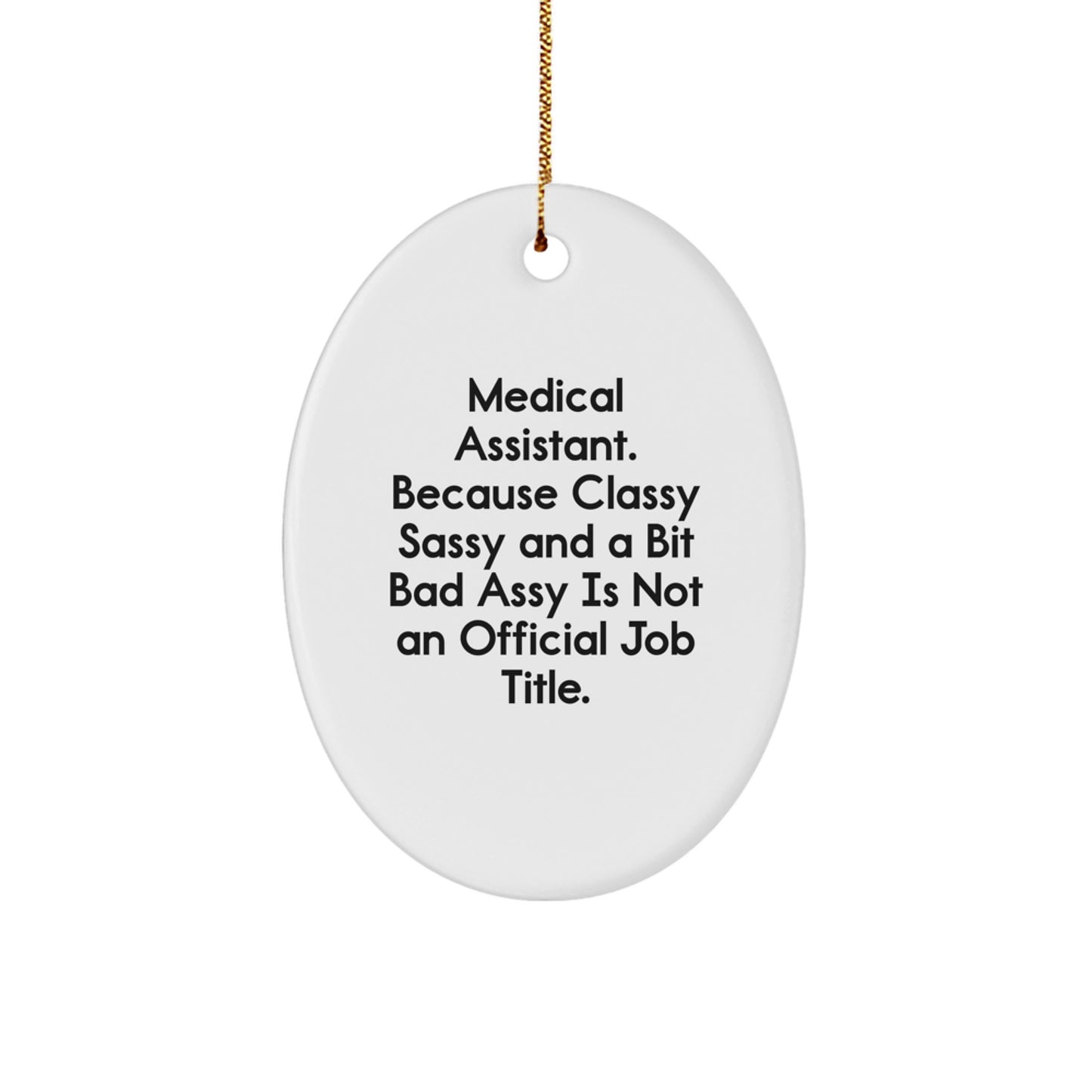 Funny Medical Assistant Gifts from Friends, Oval Ornament for Medical Assistant, Unique Christmas Unique Gifts for Medical Assistant - Image 1