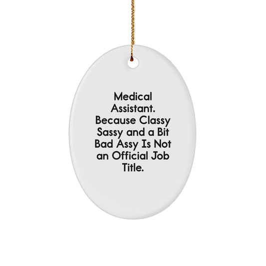 Funny Medical Assistant Gifts from Friends, Oval Ornament for Medical Assistant, Unique Christmas Unique Gifts for Medical Assistant - Image 1